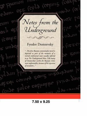 Notes from the Underground By Fyodor Mikhailovich Dostoevsky
