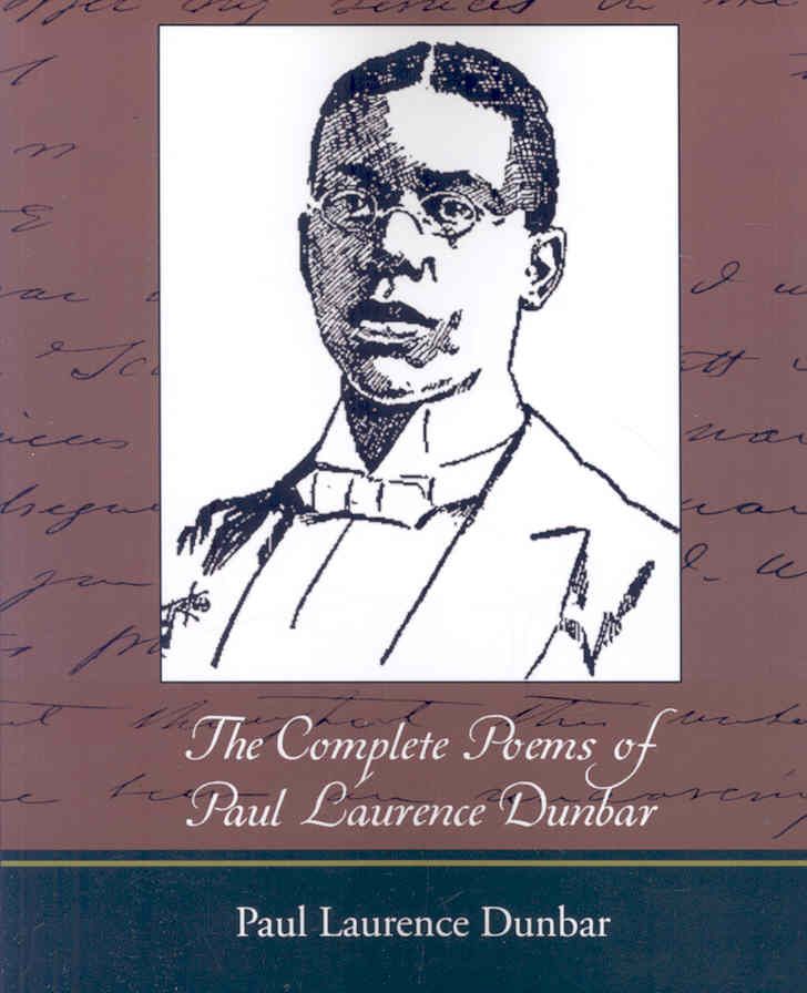 The Complete Poems of Paul Laurence Dunbar By Paul Laurence Dunbar
