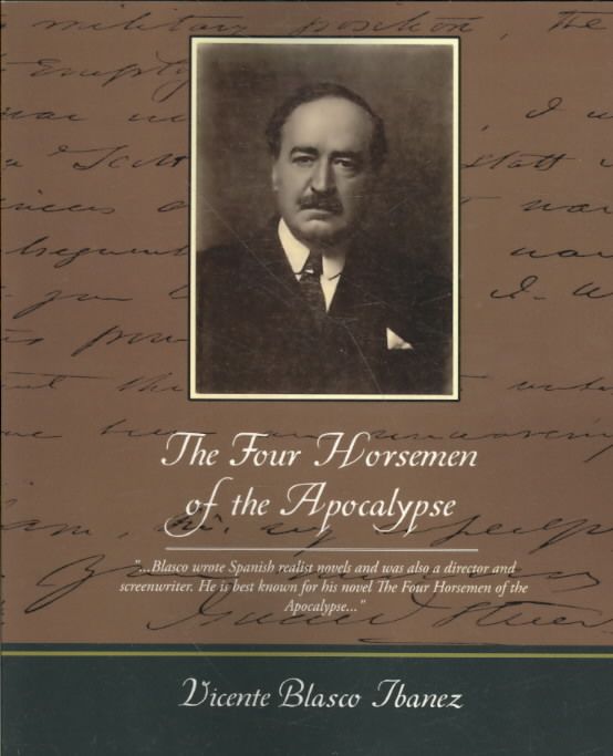 The Four Horsemen of the Apocalypse By Vicente Blasco Ibanez