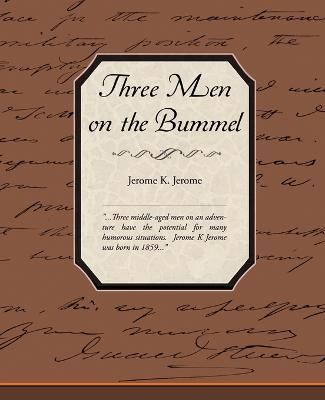 Three Men on the Bummel By Jerome Klapka Jerome 9781605975153