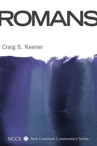Romans: A New Convenant Commentary By Keener, Craig S. 9781606081563