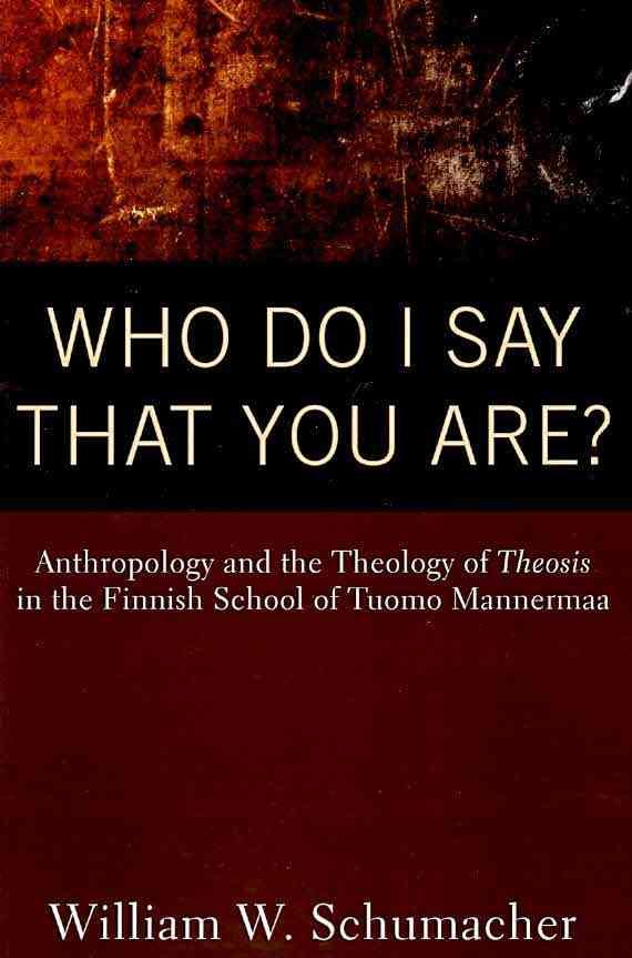 Who Do I Say That You Are? By Schumacher, William W. 9781606083208