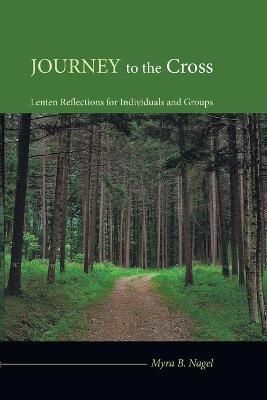 Journey to the Cross By Myra B Nagel 9781606085837 (Paperback)