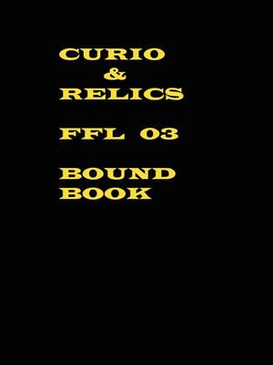 Curio & Relics FFL 03 Bound Book By Kim Isaac Greenblatt 9781606220047