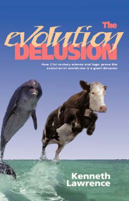 The Evolution Delusion By Kenneth Lawrence 9781606471036 (Paperback)