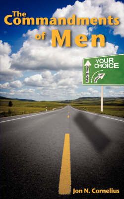 The Commandments of Men By Cornelius, Jon N. 9781606471425 (Paperback)