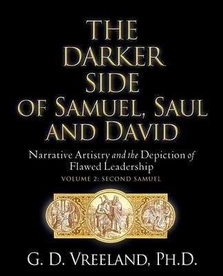 The Darker Side of Samuel, Saul and David By G D Vreeland (Paperback)