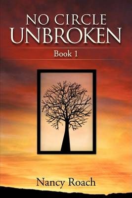 NO CIRCLE UNBROKEN By Roach, Nancy 9781606476758 (Paperback)