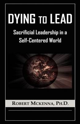 DYING TO LEAD: By McKenna, Robert 9781606476840 (Paperback)
