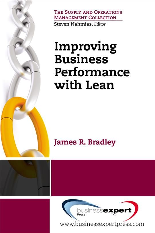 Improving Business Processes Using Lean By James Bradley 9781606492642