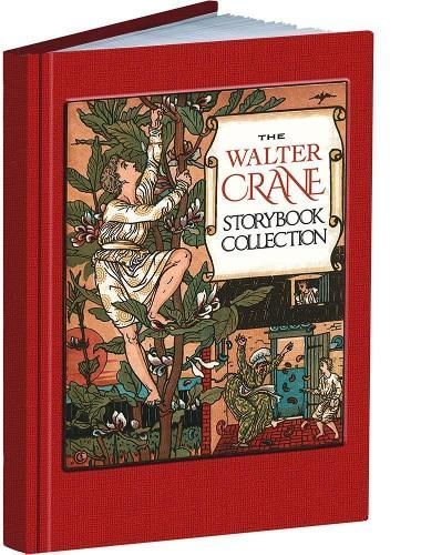 The Walter Crane Storybook Collection By Walter Crane (illustrator)