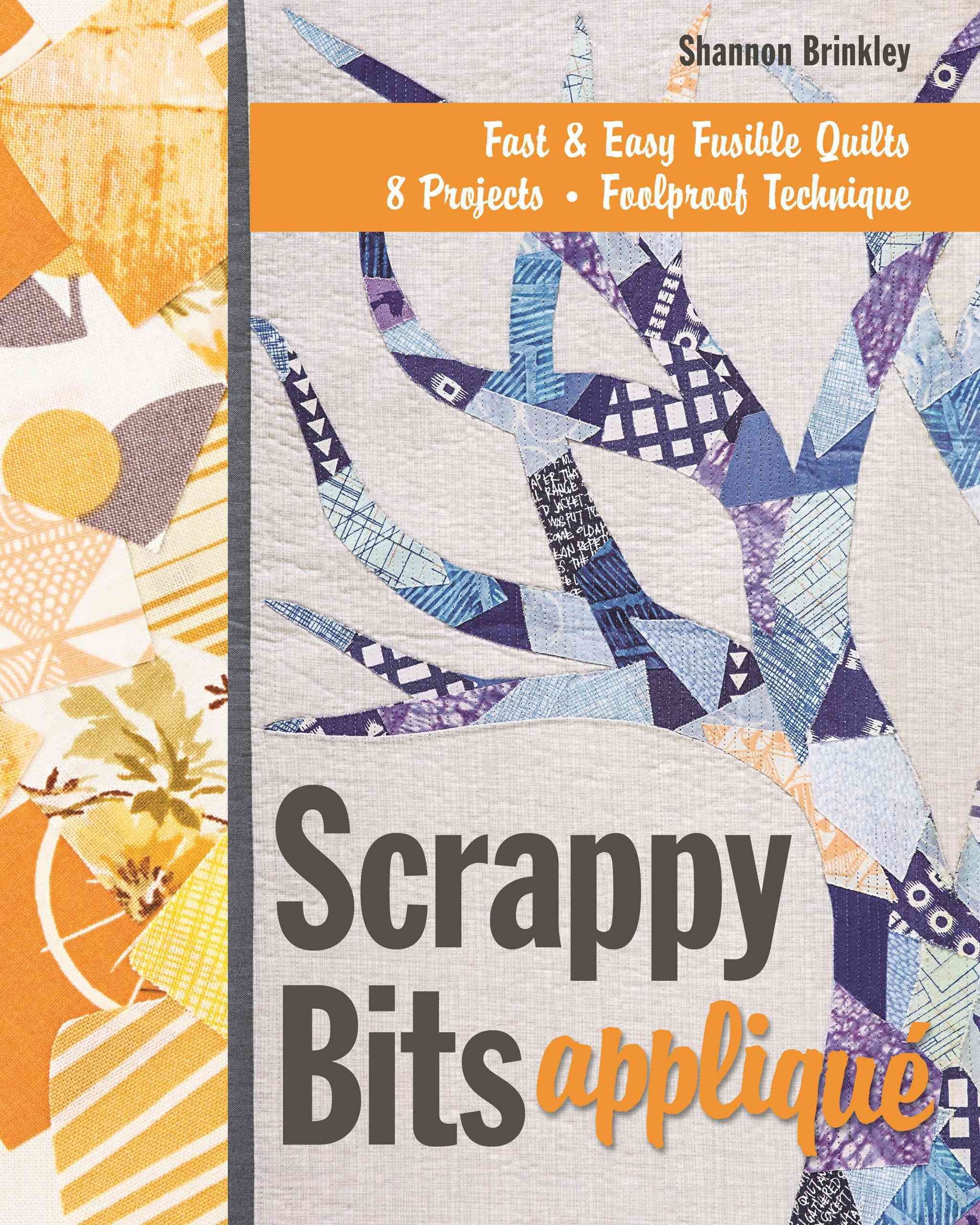 Scrappy Bits Appliqué By Shannon Brinkley 9781607058809 (Paperback)
