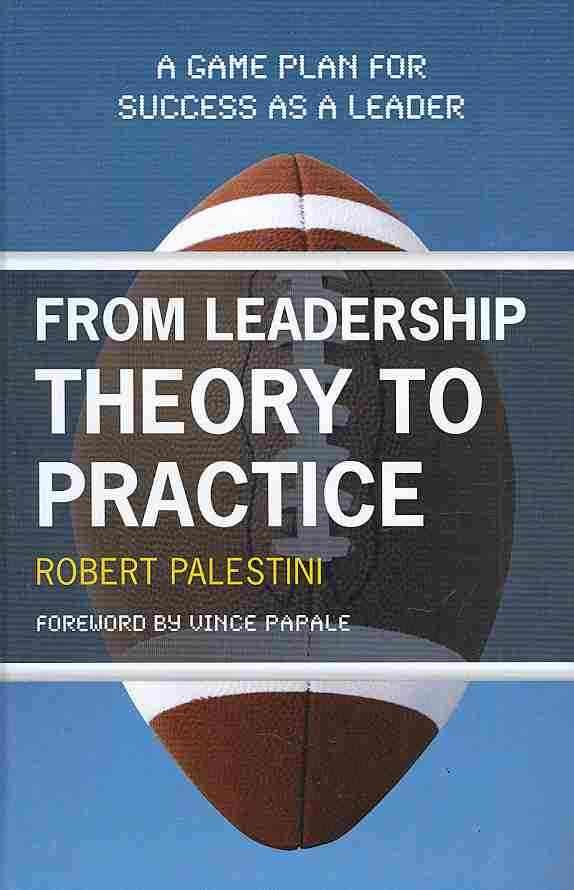 From Leadership Theory to Practice By Robert Palestini Ed.D (Hardback)