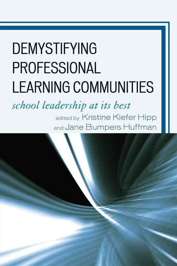 Demystifying Professional Learning Communities By Kristine Kiefer Hipp