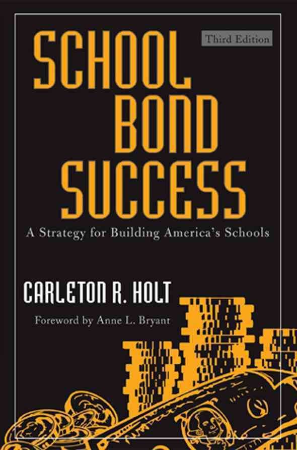School Bond Success By Carleton R. Holt 9781607091660 (Hardback)