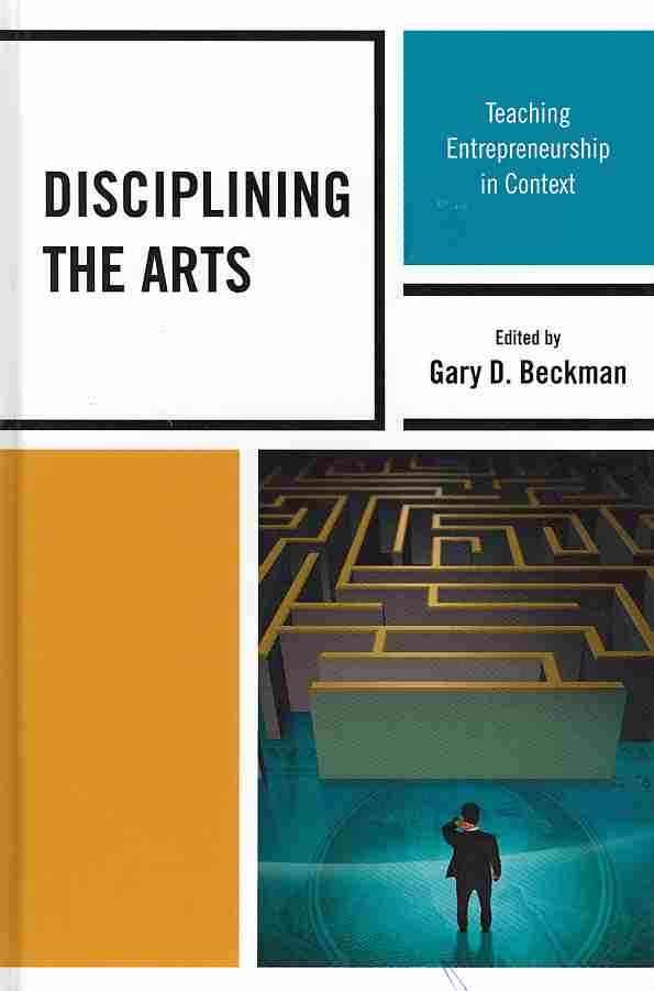 Disciplining the Arts By Gary D. Beckman 9781607091998 (Hardback)