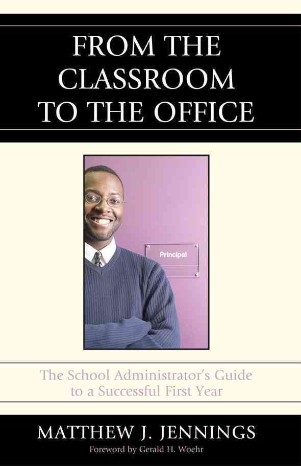 From the Classroom to the Office By Matthew J. Jennings 9781607092117