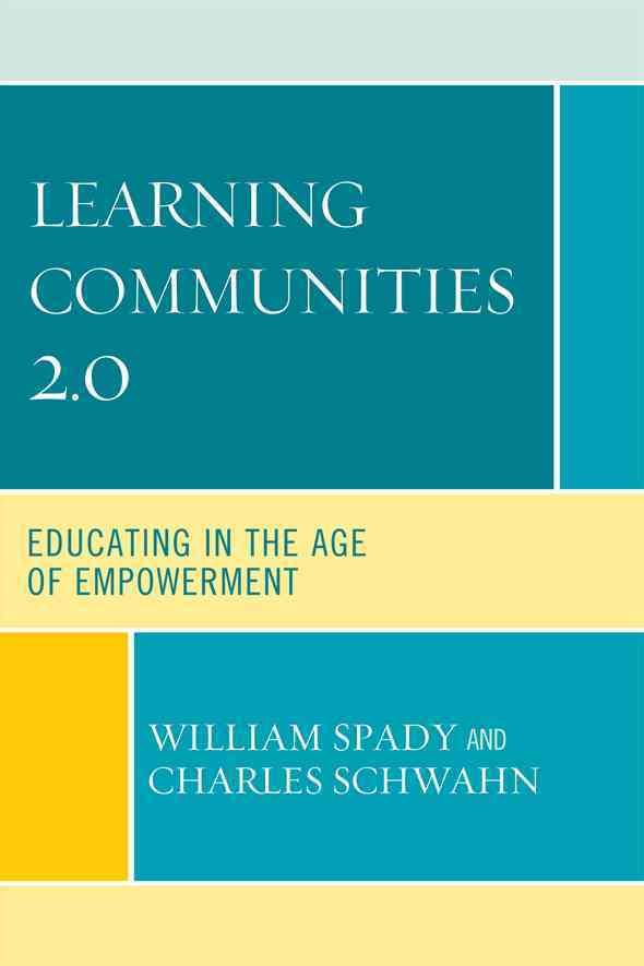 Learning Communities 2.0 By William G. Spady 9781607096078 (Paperback)