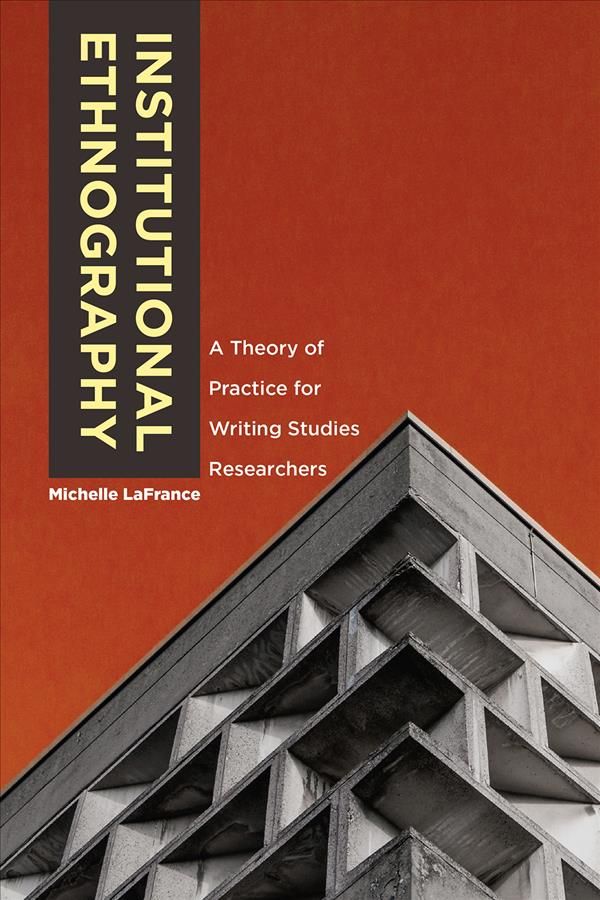 Institutional Ethnography By Michelle LaFrance 9781607328667