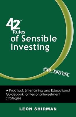 42 Rules of Sensible Investing (2nd Edition) By Leon Shirman