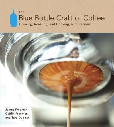 The Blue Bottle Craft of Coffee 9781607741183 (Hardback)