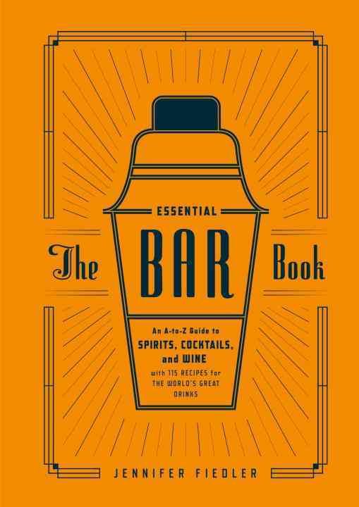 The Essential Bar Book By Jennifer Fiedler 9781607746539 (Hardback)