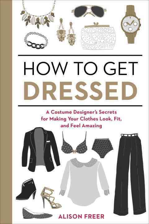 How to Get Dressed By Alison Freer 9781607747062 (Paperback)