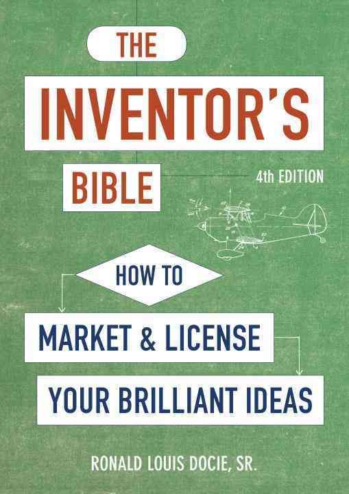 The Inventor's Bible By Ronald Louis Docie 9781607749271 (Paperback)