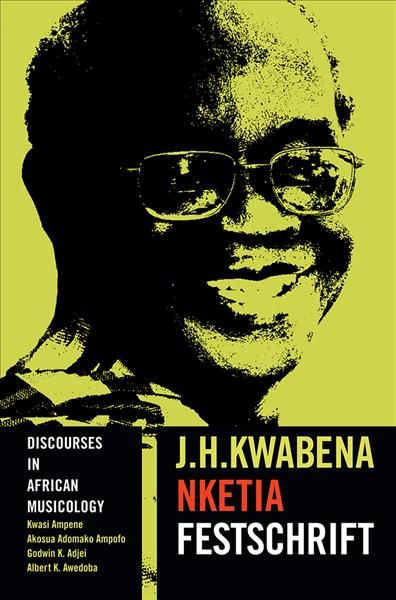 J.H. Kwabena Nketia Festschrift 9781607853473 (Paperback)