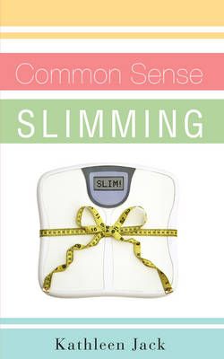 Common Sense Slimming By Kathleen Jack 9781607911203 (Paperback)