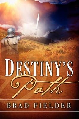 Destiny's Path By Fielder, Brad 9781607915737 (Paperback)
