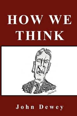 How We Think By John Dewey 9781607961376 (Hardback)
