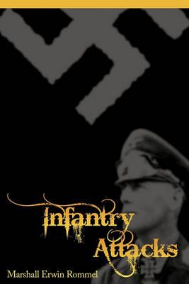 Infantry Attacks By Erwin Rommel 9781607963196 (Paperback)