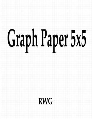 Graph Paper 5x5 By Rwg 9781607969006 (Paperback)