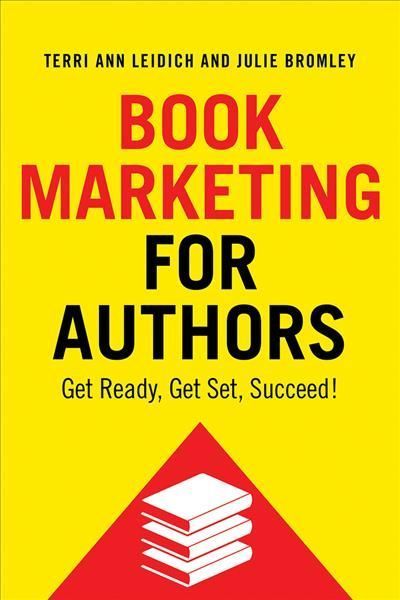 Book Marketing for Authors By Terri Ann Leidich, Julie Bromley