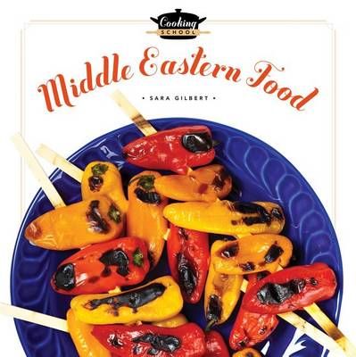 Middle Eastern Food By Sara Gilbert 9781608185054 (Hardback)