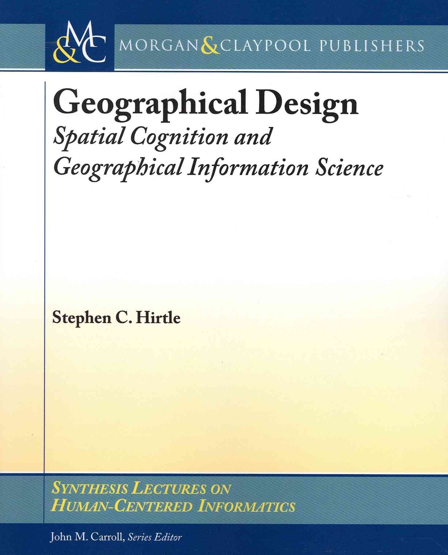 Geographical Design By Stephen Hirtle 9781608455959 (Paperback)