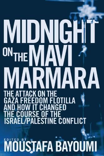 Midnight on the Mavi Marmara By Moustafa Bayoumi 9781608461219