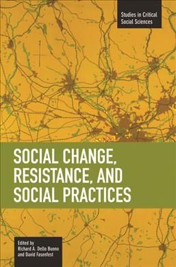 Social Change, Resistance And Social Practices 9781608461448