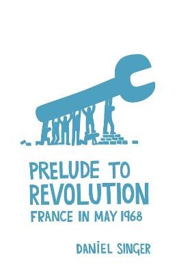 Prelude To Revolution By Daniel Singer 9781608462735 (Paperback)