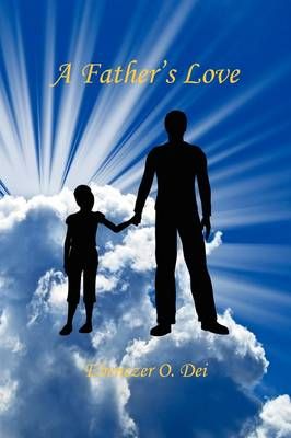 A Father's Love By Ebenezer O Dei 9781608620128 (Paperback)