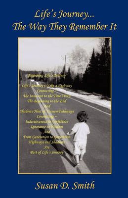 Life's Journey - The Way They Remember It By Susan D Smith (Paperback)