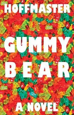 Gummy Bear By E James Hoffmaster 9781608625789 (Paperback)