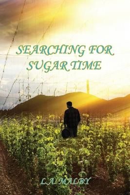 Searching for Sugar Time By L a Malby 9781608628063 (Paperback)