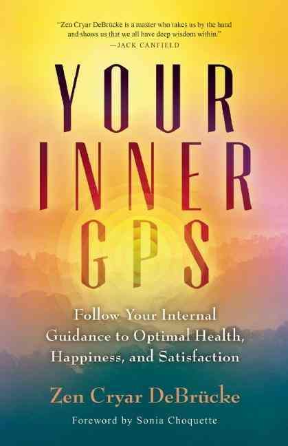 Your Inner GPS By Zen Cryar DeBrücke 9781608684120 (Paperback)