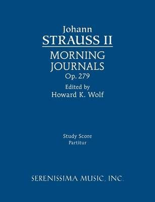 Morning Journals, Op.279: Study score By Strauss, Johann Jr.