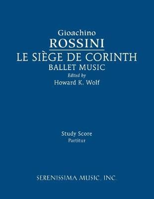 Le Siege de Corinth, Ballet Music By Gioachino Rossini 9781608742110