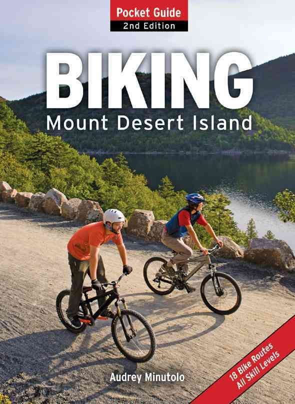 Biking Mount Desert Island By Audrey Minutolo-Le 9781608930463