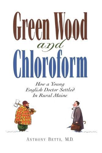 Green Wood and Chloroform By Anthony Betts 9781608933792 (Paperback)