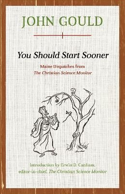 You Should Start Sooner By John Gould 9781608935482 (Paperback)